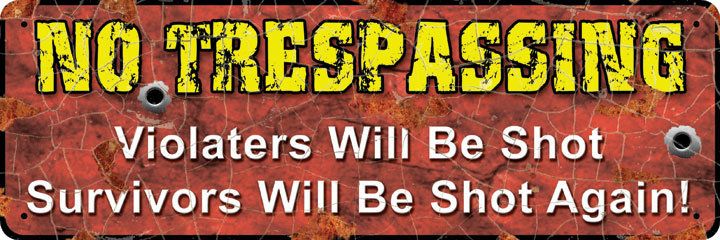 No Trespassing Sign - Violaters